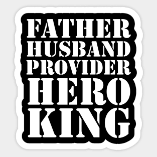 Father Husband Provider Hero King Sticker